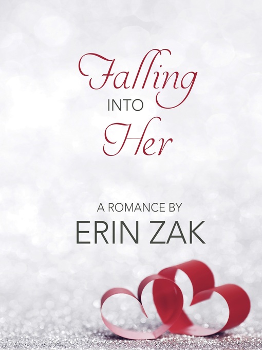Title details for Falling Into Her by Erin Zak - Available